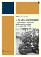Una crisi annunciata? L'inchiesta sulla produzione del Bureau international du travail (1920-1925) di Mario Taccolini edito da Vita e Pensiero