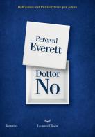 Dottor No di Percival Everett edito da La nave di Teseo