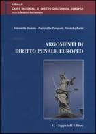 Argomenti di diritto penale europeo di Antonietta Damato, Patrizia De Pasquale, Nicoletta Parisi edito da Giappichelli