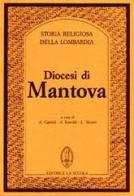 Diocesi di Mantova di Roberto Brunelli edito da La Scuola SEI