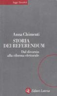 Storia dei referendum. Dal divorzio alla riforma elettorale di Anna Chimenti edito da Laterza