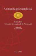 Comunità psicoanalitica. Rivista della Comunità Internazionale di Psicoanalisi (2019) vol.3 edito da Edizioni ETS