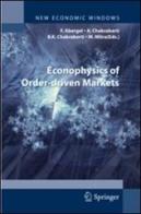Econophysics of order-driven markets. Proceedings of Econophys-Kolkata V edito da Springer Verlag