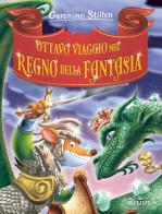 Ottavo viaggio nel Regno della Fantasia di Geronimo Stilton edito da Piemme