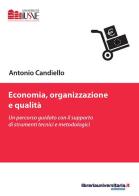 Economia, organizzazione e qualità di Antonio Candiello edito da libreriauniversitaria.it