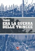 Era la guerra delle trincee di Jacques Tardi edito da Edizioni BD