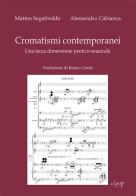 Cromatismi contemporanei. Una terza dimensione poetico-musicale di Matteo Segafreddo, Alessandro Cabianca edito da CLEUP
