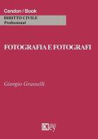 Fotografia e fotografi di Giorgio Grasselli edito da Key Editore