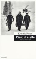 Cielo di stelle. Robiei, 15 febbraio 1966 di Erminio Ferrari edito da Casagrande