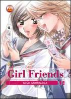 Girl friends vol.1 di Milk Morinaga edito da Magic Press