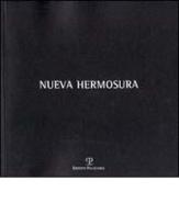 Nueva Hermosura. Ediz. italiana e spagnola edito da Polistampa