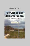 I servizi sociali dell'emergenza di Natascia Tieri edito da ilmiolibro self publishing