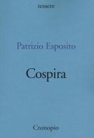 Cospira di Patrizio Esposito edito da Cronopio