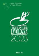 I Ristoranti della Tavolozza 2023. Liguria, Piemonte e Valle d'Aosta. Ediz. italiana, inglese e francese edito da Zem Edizioni