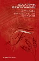 Le vittorie: tra agricoltura e filosofia di Paolo Zanoni, Francesca Nodari edito da Mimesis