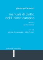 Manuale di diritto dell'Unione Europea vol.1 di Giuseppe Tesauro edito da Editoriale Scientifica