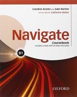 Navigate B1. Student's book-Workbook. No key. Per le Scuole superiori. Con e-book. Con espansione online edito da Oxford University Press