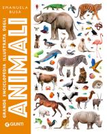 Grande enciclopedia illustrata degli animali. Ediz. a colori di Emanuela Busà edito da Giunti Editore