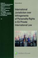 International Jurisdiction over Infringements of Personality Rights in EU Private International Law di Giacomo Marola edito da CEDAM