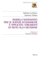 Modelli matematici per le scienze economiche e applicate: strumenti di aiuto alla decisione di Sabrina Lo Bosco, Antonio Tufano edito da Aracne