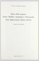 Storia delle scoperte fisico-medico-anatomico-chirurgiche (rist. anast. 1780-82) di Giovanni A. Brambilla edito da Forni