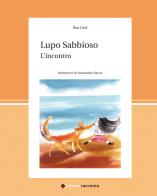 Lupo Sabbioso. L'incontro. Ediz. a colori di Asa Lind edito da Bohem Press Italia