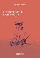 Il pirata Tatik e altre storie di Paola Bianchi edito da Kairòs