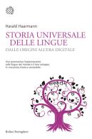 Storia universale delle lingue. Dalle origini all'era digitale di Harald Haarmann edito da Bollati Boringhieri