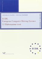 ECDL, European computer driving licence vol.3 di Stefania Scanavino, Stefania Temporiti edito da Vita e Pensiero