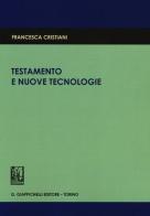 Testamento e nuove tecnologie di Francesca Cristiani edito da Giappichelli