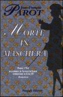 Morte in maschera di Jean-François Parot edito da Passigli