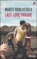 Last Love Parade di Marco Mancassola edito da Il Saggiatore