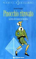 Pinocchio ritrovato. La forza di sapersi burattino di Savino Roggia edito da Tecniche Nuove