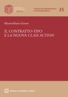 Il contratto-tipo e la nuova class action di Massimiliano Iaione edito da Edizioni Scientifiche Italiane