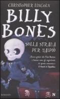 Billy Bones. Sulla strada per Maipiù di Christopher Lincoln edito da Newton Compton