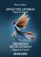 Sfogo del letargo. Pagine di Catarsi-Desahogo de un letargo. Páginas de Catarsis di Karina Valeri edito da Abrabooks