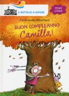 Buon compleanno Camilla! di Ferdinando Albertazzi edito da Piemme