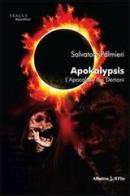 Apokalypsis. L'apocalisse dei demoni di Salvatore Palmieri edito da Gruppo Albatros Il Filo