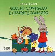 Giulio Coniglio e l'istrice Ignazio di Nicoletta Costa edito da Franco Cosimo Panini