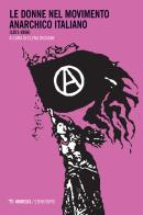 Le donne nel movimento anarchico italiano (1871-1956) edito da Mimesis