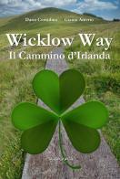 Wicklow Way. Il cammino d'Irlanda di Gianni Amerio, Dario Corradino edito da Phasar Edizioni