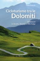 Cicloturismo tra le Dolomiti. 26 itinerari in Veneto, Trentino e Alto Adige di Gianni Pasquale edito da Editoriale Programma