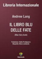 Il libro blu delle fate-Blue fairy book di Andrew Lang edito da Montecovello