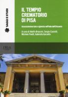 Il tempio crematorio di Pisa. Associazionismo laico e igienista nell'Italia dell'Ottocento edito da Pisa University Press
