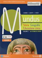 Mundus. Storia, geografia, educazione civica. Con Storie di sport. Per le Scuole superiori. Con e-book. Con espansione online vol.1 di Franco Amerini, Emilio Zanette, Cristina Tincati edito da Edizioni Scolastiche Bruno Mondadori