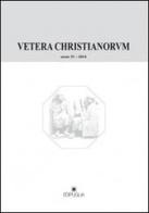 Vetera christianorum. Rivista del Dipartimento di studi classici e cristiani dell'Università degli studi di Bari (2014) vol.51 edito da Edipuglia