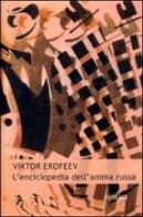 L' enciclopedia dell'anima russa di Viktor Erofeev edito da Spirali