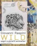 Giovanni Raspini Wild. Segni e gioielli animalier. Ediz. italiana e inglese di Francesco M. Rossi edito da EDIFIR