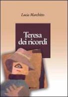 Teresa dei ricordi di Lucia Marchitto edito da Manni