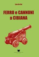 Ferro e cannoni a Cibiana di Lino Da Col edito da De Bastiani